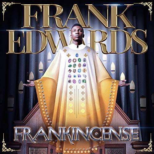 All You Need To Know About Veteran Gospel Musician Frank Edwards