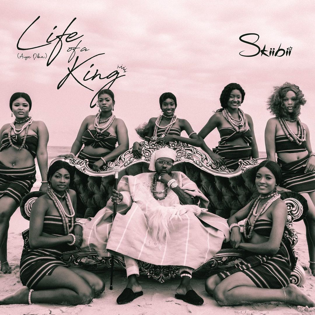 SkiiBii Drops Brand New EP, ‘Life Of A King (Aiye Oba)’ | Listen