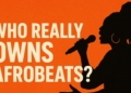 Who really own afrobeats? The battle for genre identity