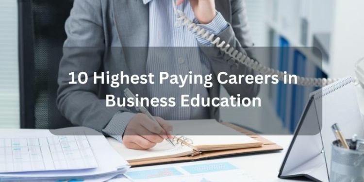 10 Highest Paying Careers in Business Education