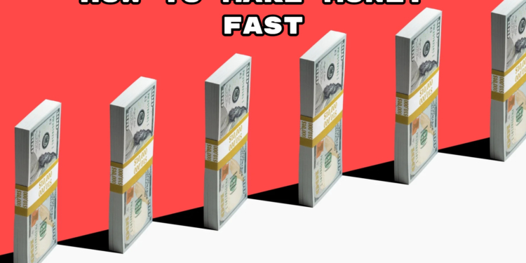 How to Make Money Fast