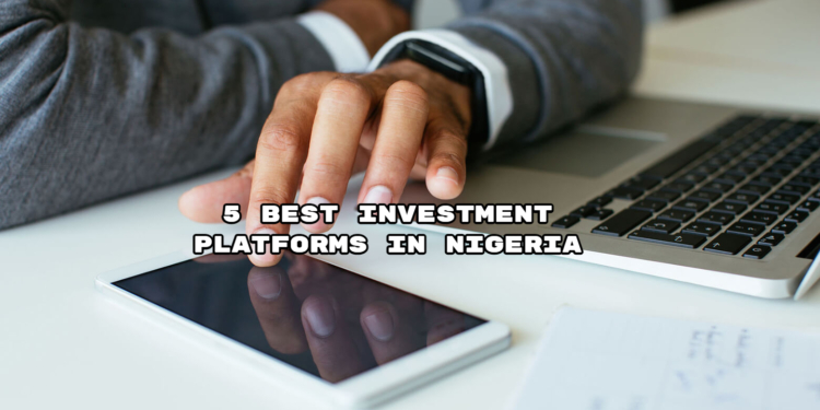5 Best Investment Platforms in Nigeria