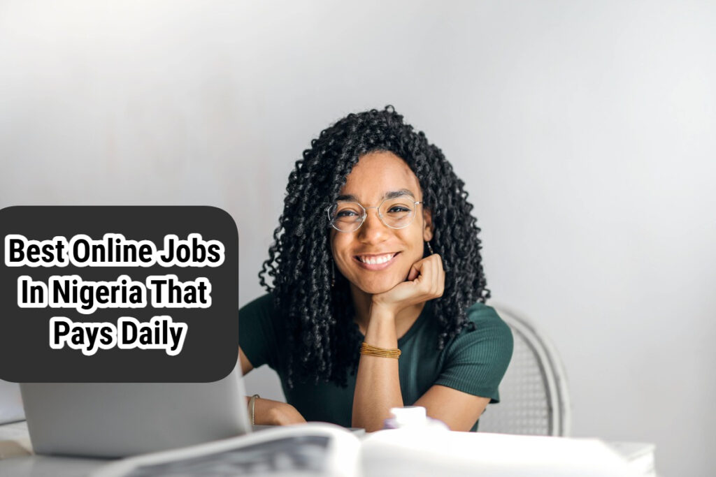Best Online Jobs In Nigeria That Pays Daily