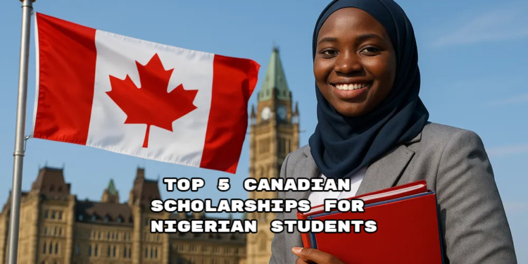 Top 5 Canadian Scholarships for Nigerian Students