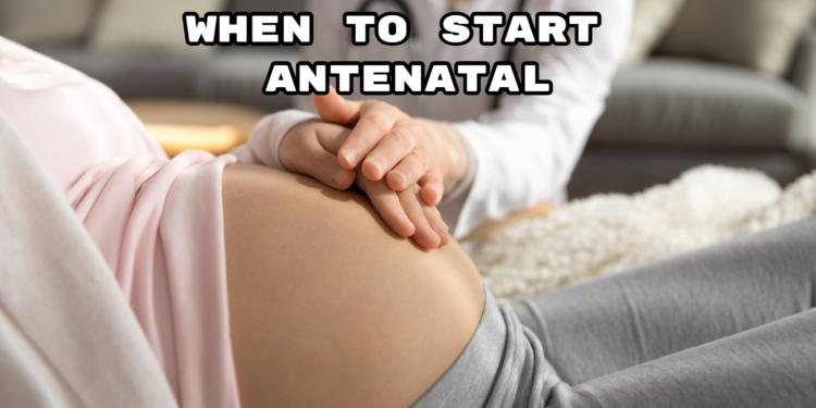 When to Start Antenatal