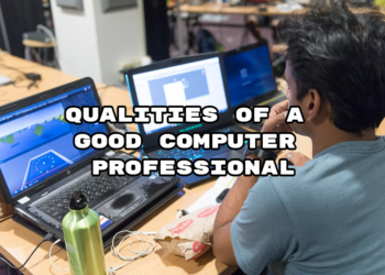 Qualities of a Good Computer Professional