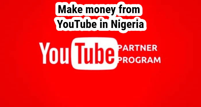 make money from YouTube in Nigeria