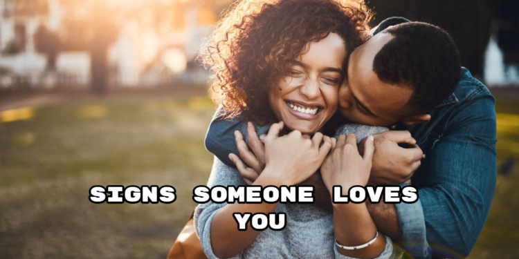 Signs Someone Loves You