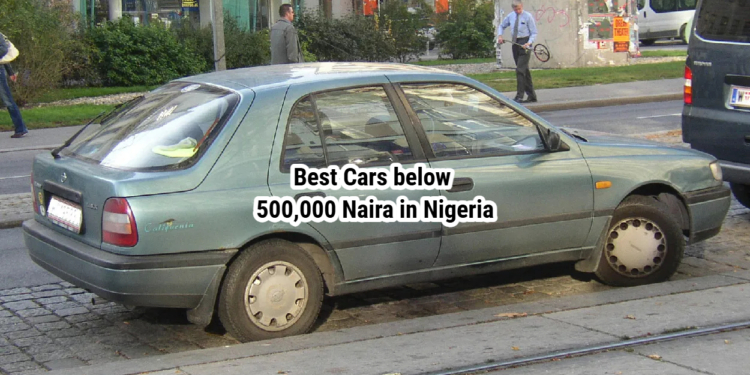 Best Cars below 500,000 Naira in Nigeria