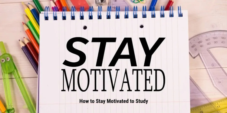 How to Stay Motivated to Study