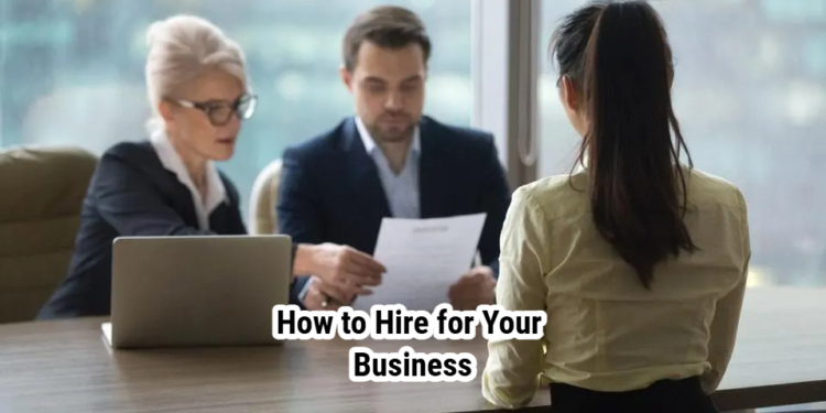 How to Hire for Your Business
