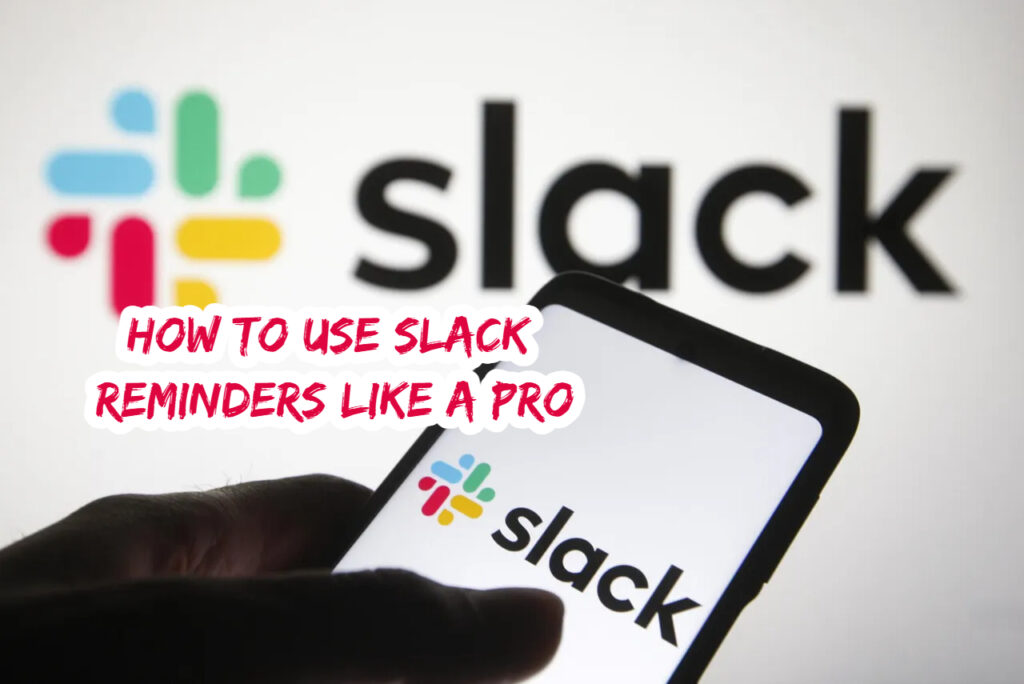 How to Use Slack Reminders Like a Pro