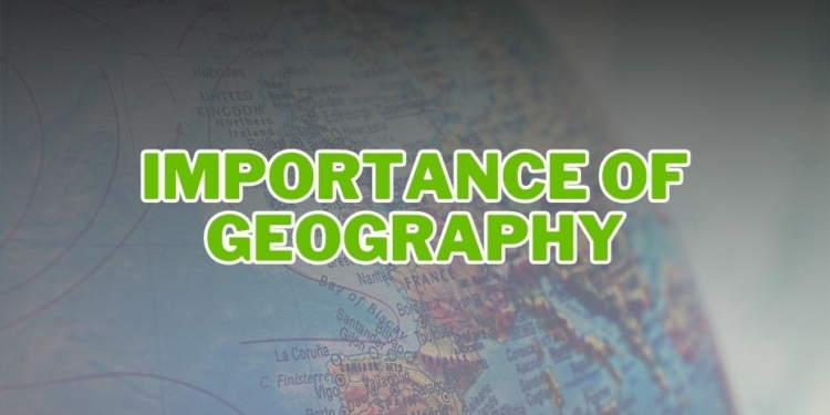 Importance of Geography