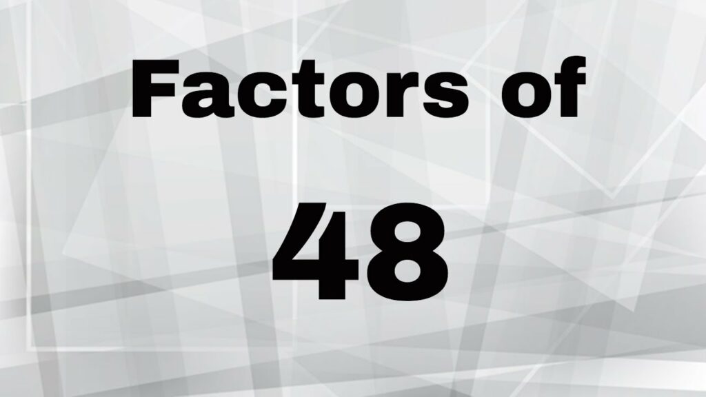 Factors of 48