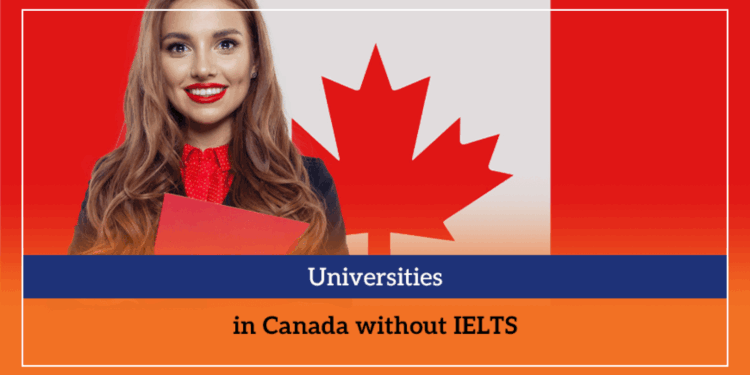 Colleges in Canada Without IELTS You Can Choose