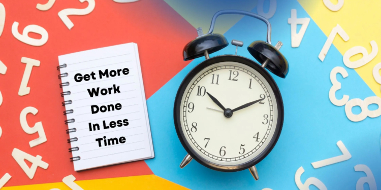 How to Get More Done in Less Time