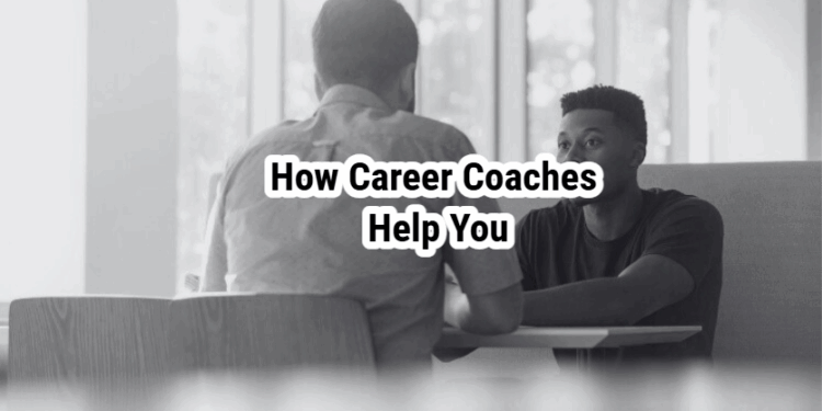How Career Coaches Help You