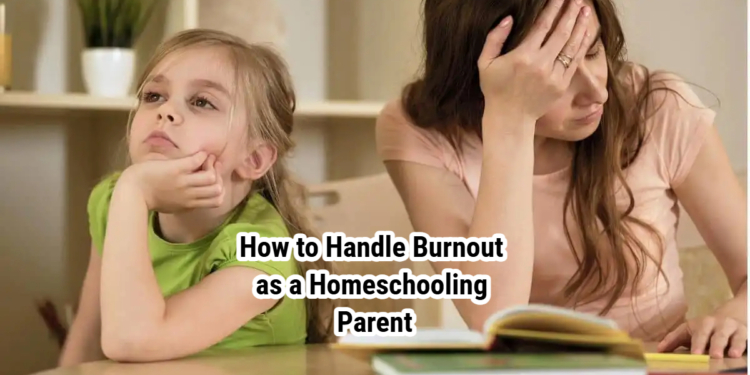 How to Handle Burnout as a Homeschooling Parent