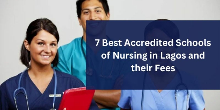 7 Best Accredited Schools of Nursing in Lagos and their Fees