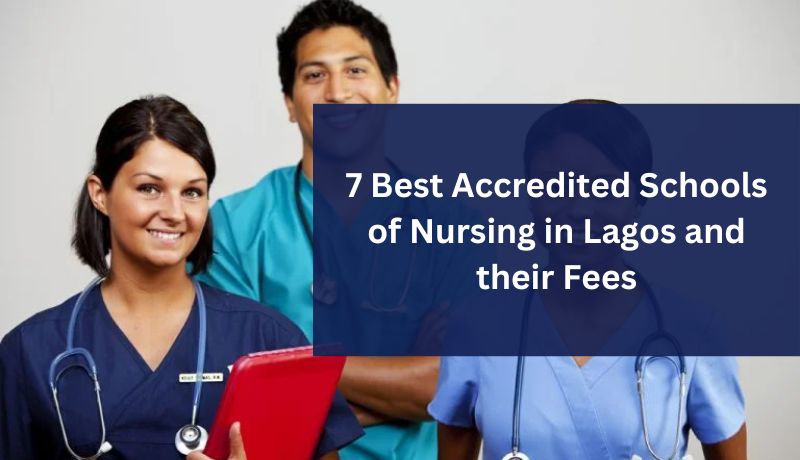 7 Best Accredited Schools of Nursing in Lagos and their Fees