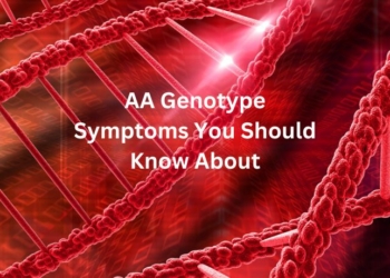 AA Genotype Symptoms You Should Know About