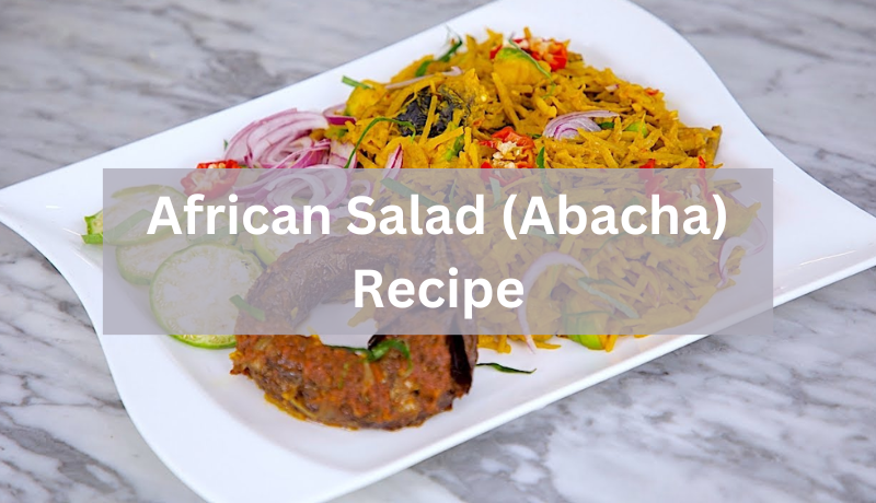 African Salad (Abacha) Recipe