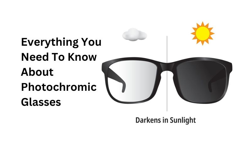 Everything You Need To Know About Photochromic Glasses