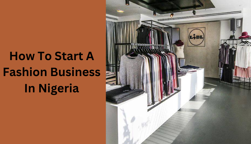 How To Start A Fashion Business In Nigeria