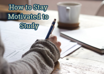 How to Stay Motivated to Study
