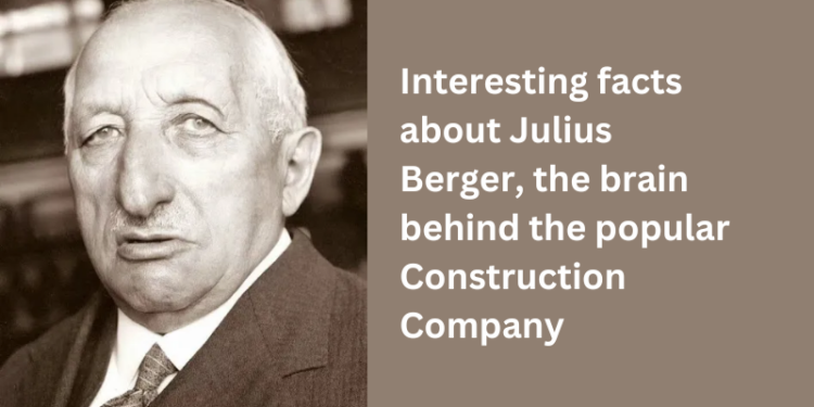 Interesting facts about Julius Berger, the brain behind the popular Construction Company