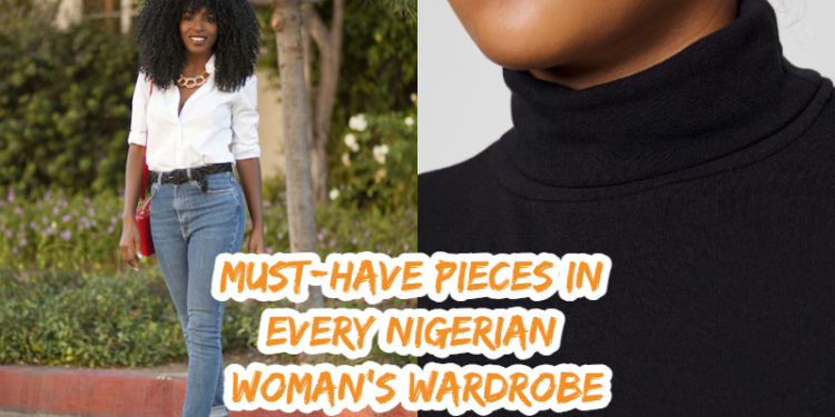 Must-Have Pieces in Every Nigerian Woman's Wardrobe