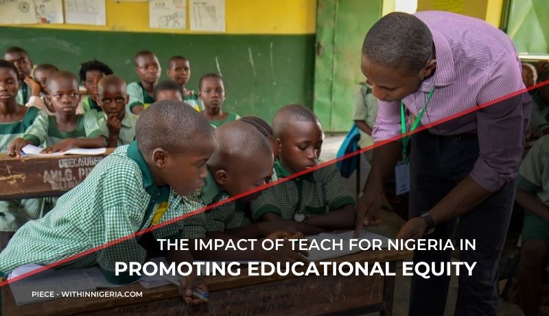 The impact of teach for Nigeria in Promoting Educational Equity