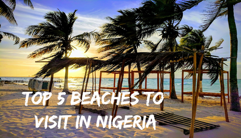 Top 5 Beaches To Visit in Nigeria