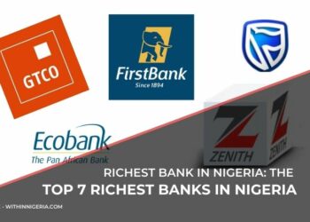 Top 7 Richest Banks in Nigeria