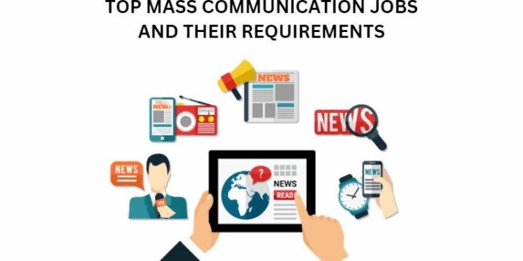 Top Mass Communication Jobs and Their Requirements