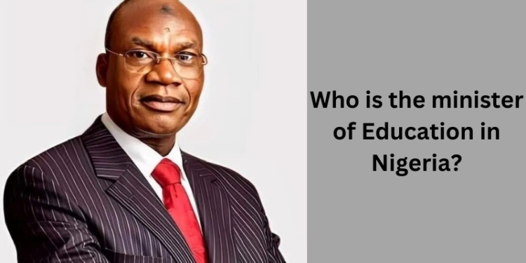 Who is the minister of Education in Nigeria?