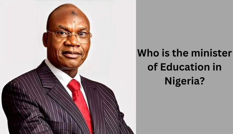 Who is the minister of Education in Nigeria?
