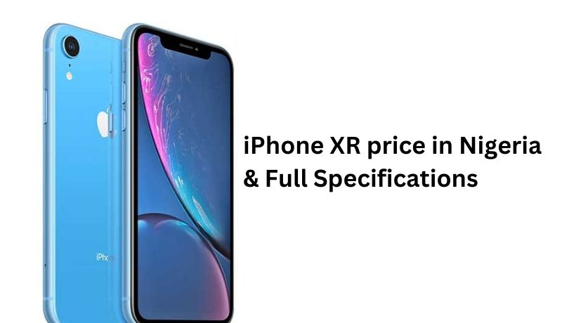 iPhone XR price in Nigeria & Full Specifications