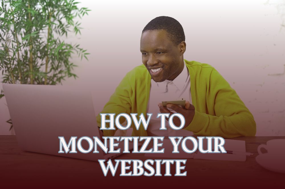 How to Monetize Your Website