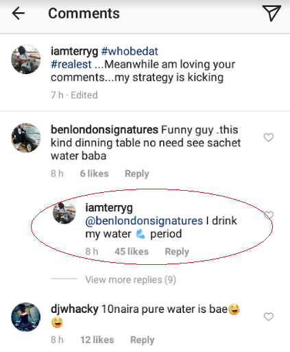 See the reply Terry G gave a follower who mocked him for having sachet water instead of table water on his dinning table