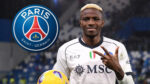 Why PSG Rejected Victor Osimhen Despite €150m Valuation