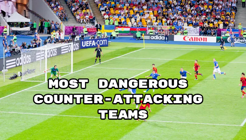 Most dangerous counter-attacking teams
