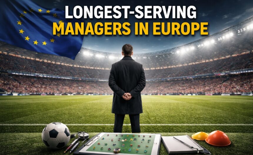 MANAGER WATCH: Enduring reigns define Europe’s longest-serving coaches in top leagues