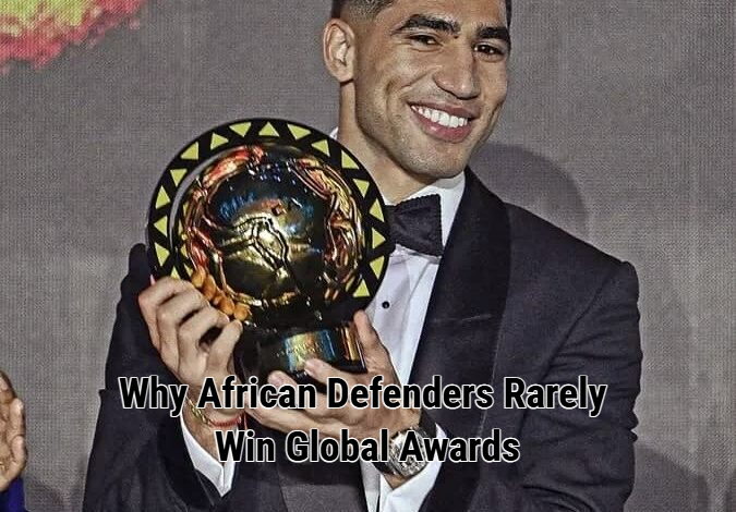 Why African Defenders Rarely Win Global Awards