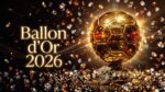 Ballon d'Or 2026