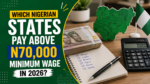 Which Nigerian States Pay Above N70,000 Minimum Wage in 2026?