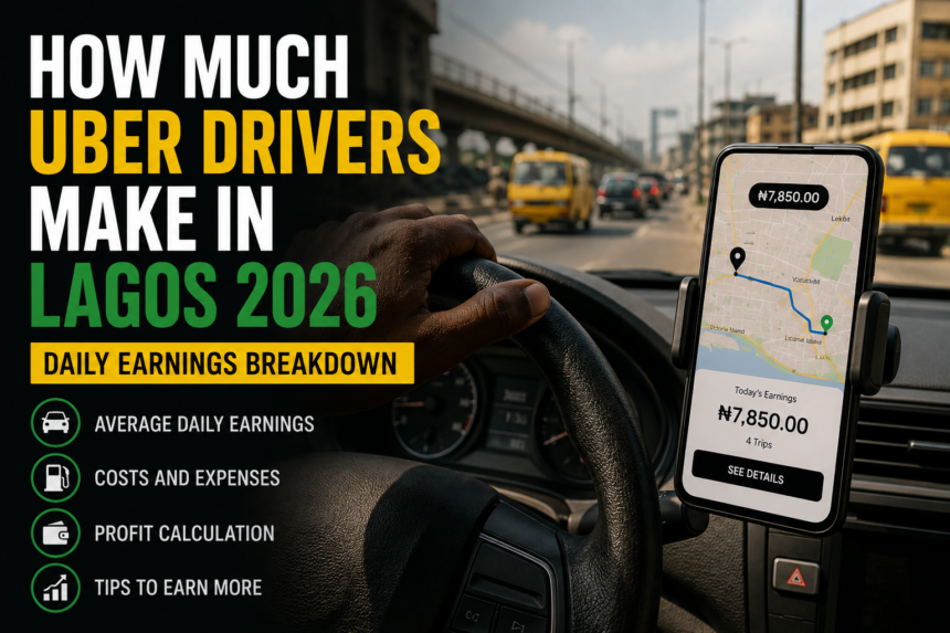 How Much Do Uber Drivers Make in Lagos 2026: Daily Earnings